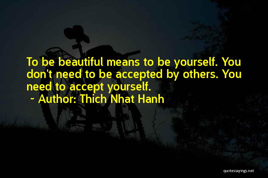 Accepted By Others Quotes By Thich Nhat Hanh