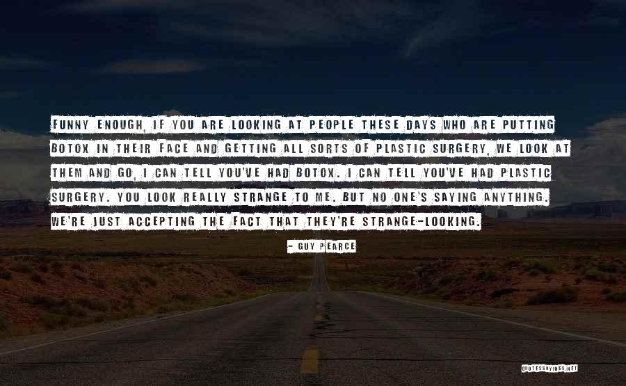 Accepting All People Quotes By Guy Pearce Accepting All People Quotes By Guy Pearce