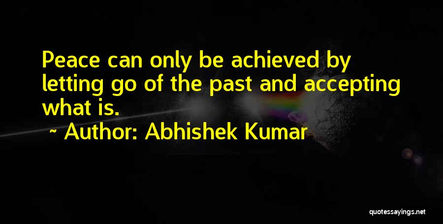 Accepting And Letting Go Quotes By Abhishek Kumar