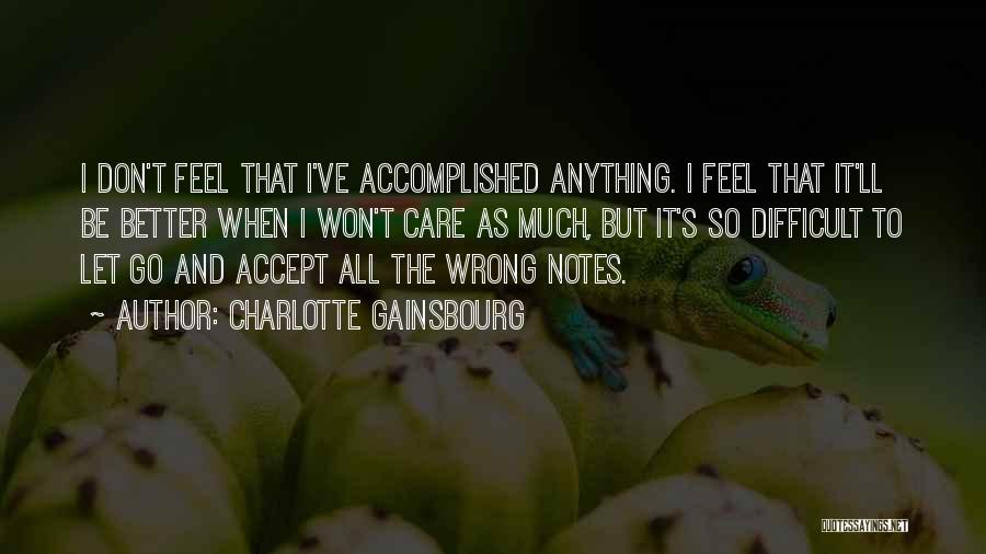 Accepting And Letting Go Quotes By Charlotte Gainsbourg