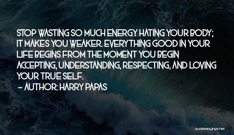 Accepting And Loving Yourself Quotes By Harry Papas