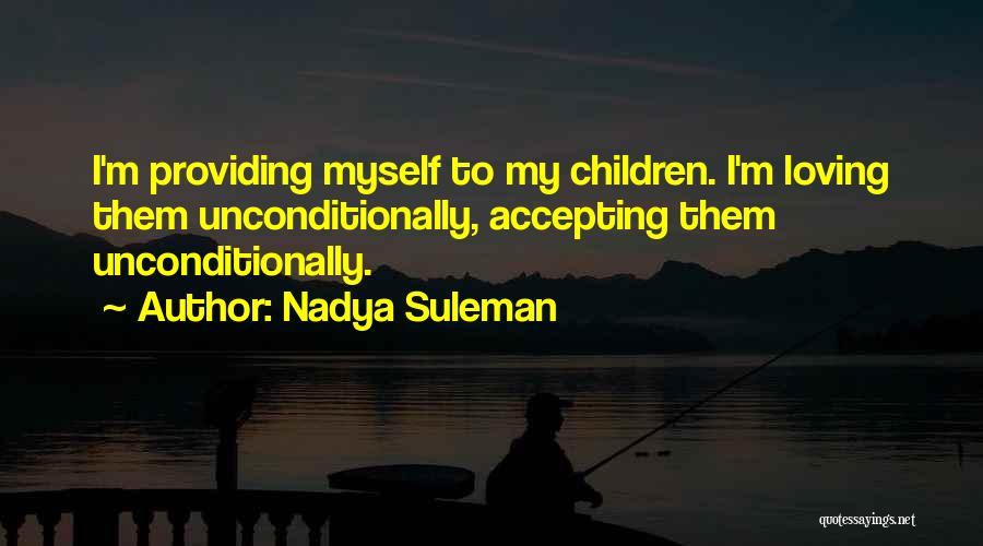 Accepting And Loving Yourself Quotes By Nadya Suleman