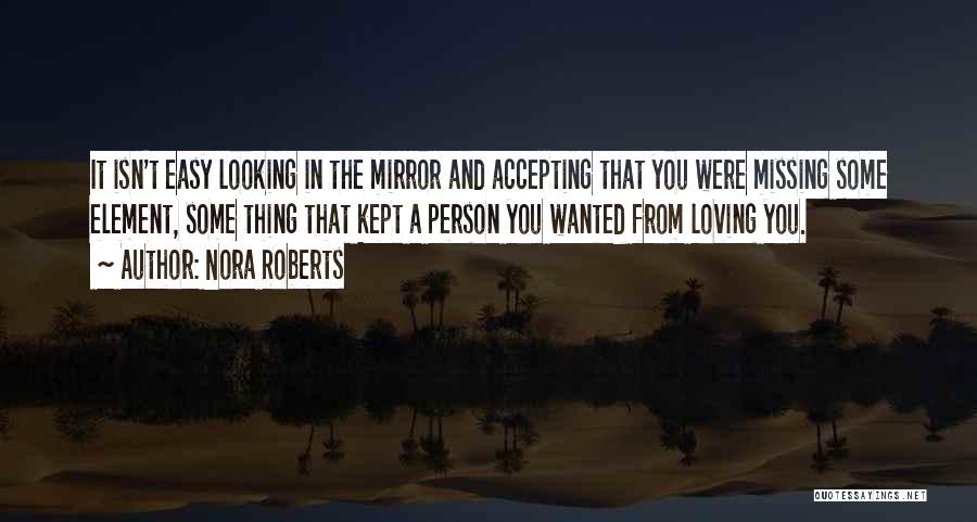 Accepting And Loving Yourself Quotes By Nora Roberts