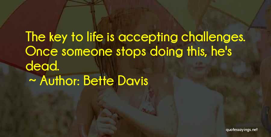 Accepting Challenges In Life Quotes By Bette Davis