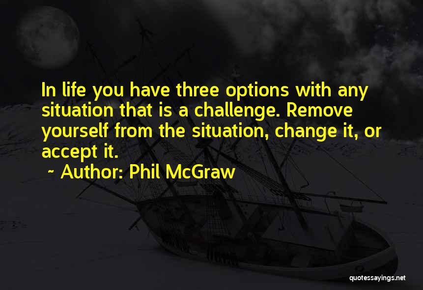 Accepting Challenges In Life Quotes By Phil McGraw