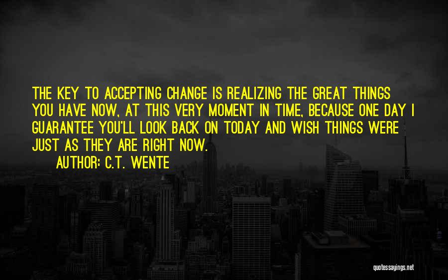 Accepting Change Quotes By C.T. Wente