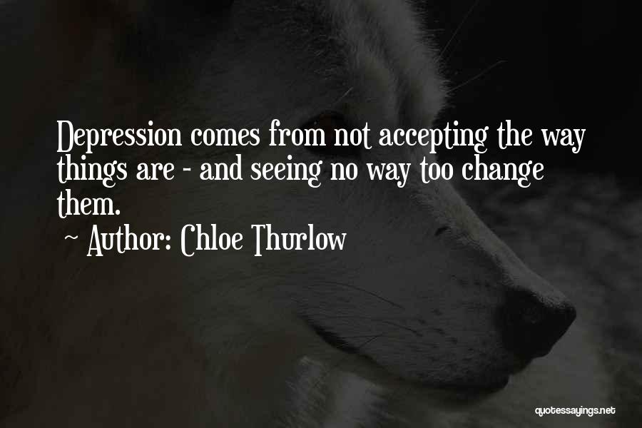 Accepting Change Quotes By Chloe Thurlow