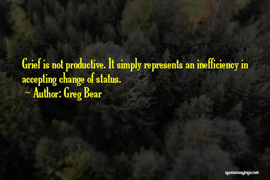 Accepting Change Quotes By Greg Bear