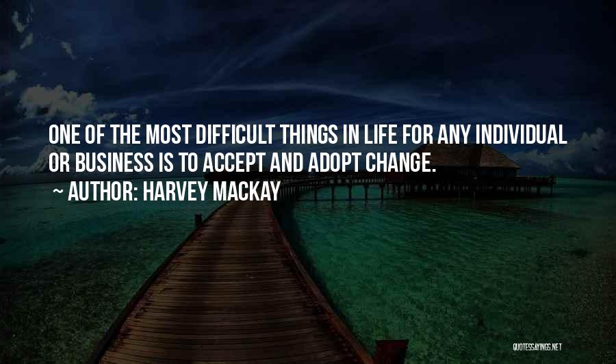 Accepting Change Quotes By Harvey MacKay