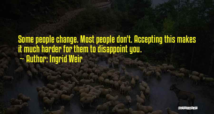 Accepting Change Quotes By Ingrid Weir