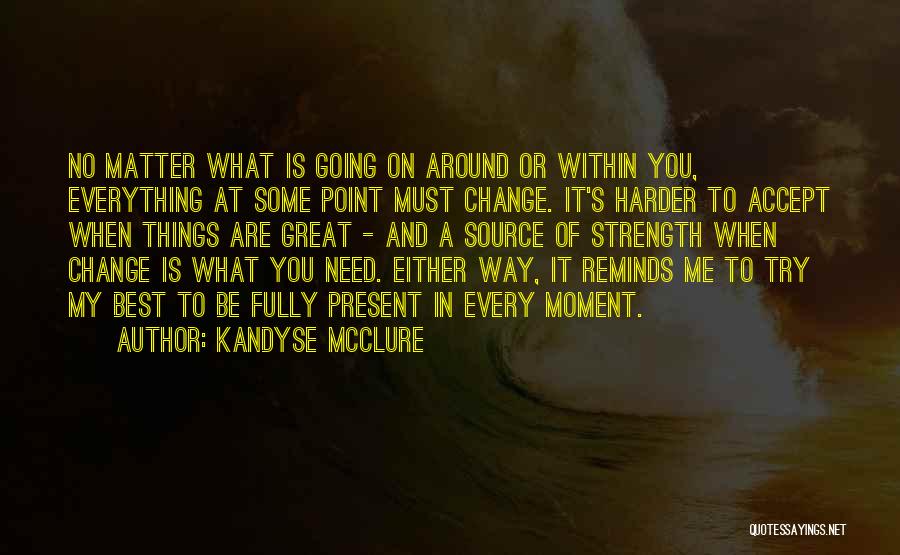 Accepting Change Quotes By Kandyse McClure