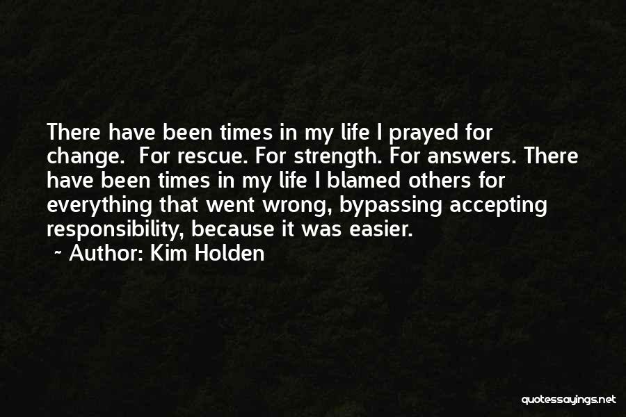 Accepting Change Quotes By Kim Holden