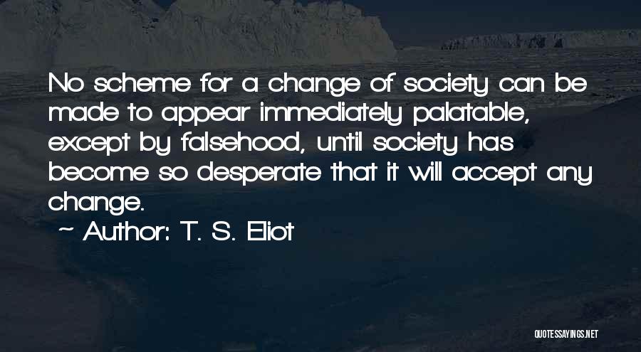 Accepting Change Quotes By T. S. Eliot