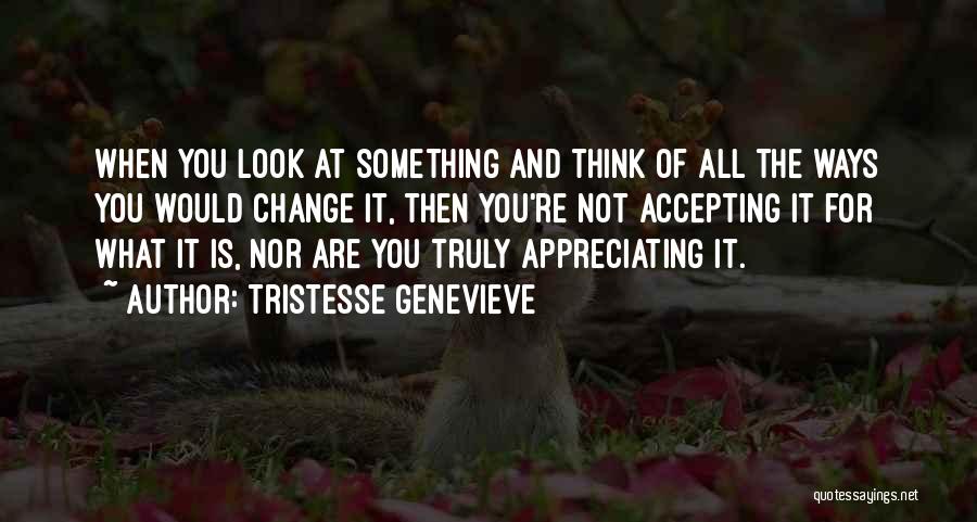 Accepting Change Quotes By Tristesse Genevieve