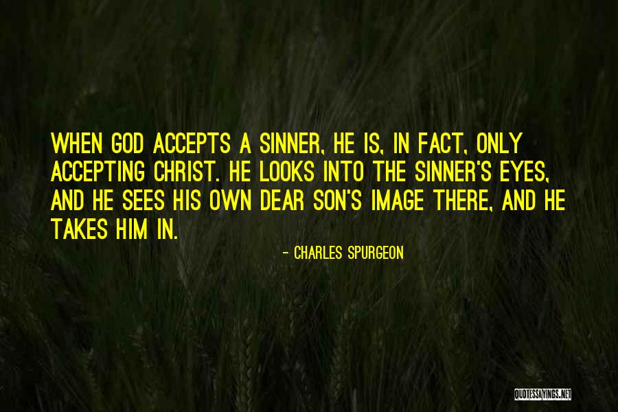 Accepting Christ Quotes By Charles Spurgeon
