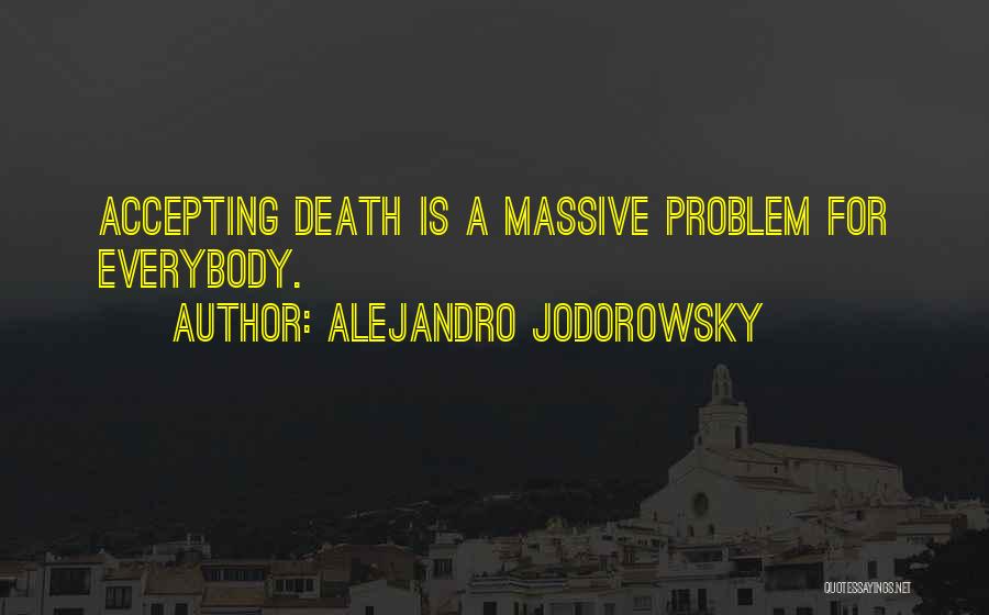 Accepting Death Quotes By Alejandro Jodorowsky