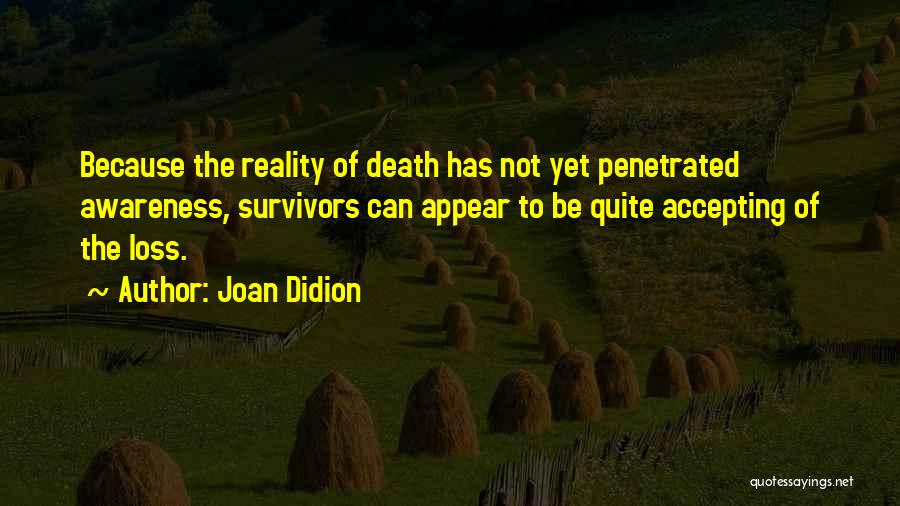 Accepting Death Quotes By Joan Didion