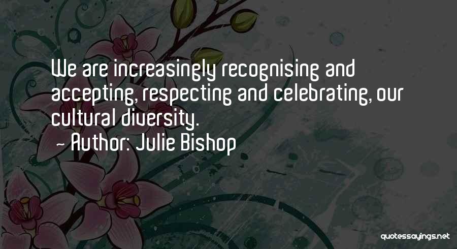 Accepting Diversity Quotes By Julie Bishop