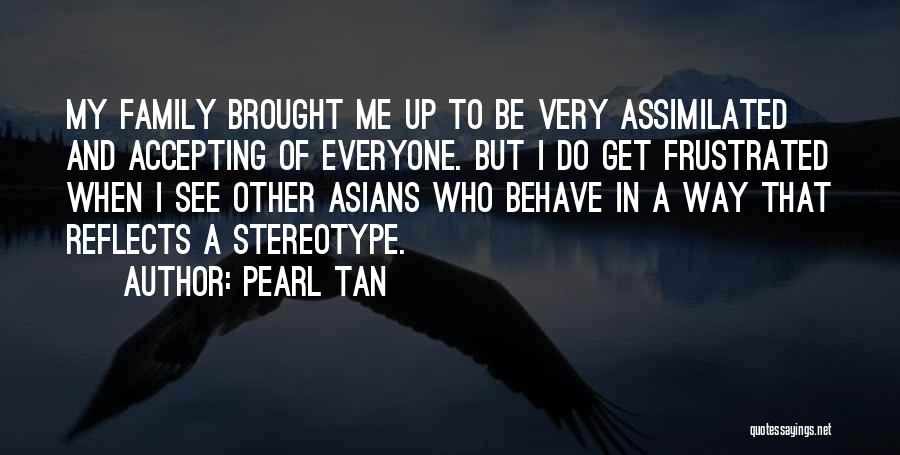 Accepting Everyone Quotes By Pearl Tan