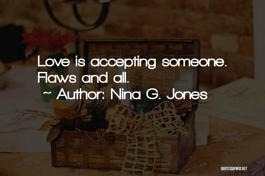Accepting Flaws Quotes By Nina G. Jones