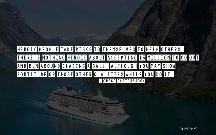 Accepting Help From Others Quotes By Gregg Easterbrook Accepting Help From Others Quotes By Gregg Easterbrook