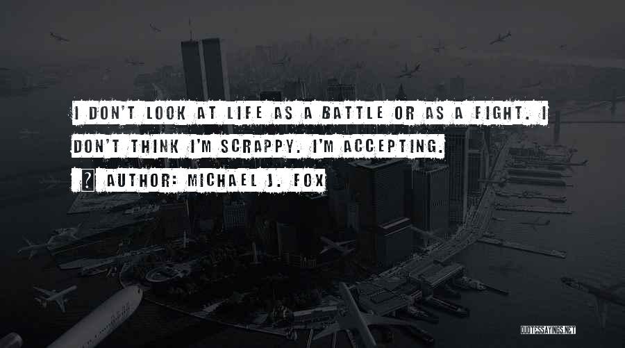 Accepting How You Look Quotes By Michael J. Fox