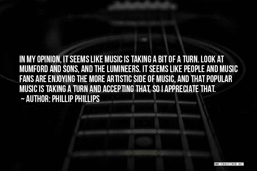 Accepting How You Look Quotes By Phillip Phillips