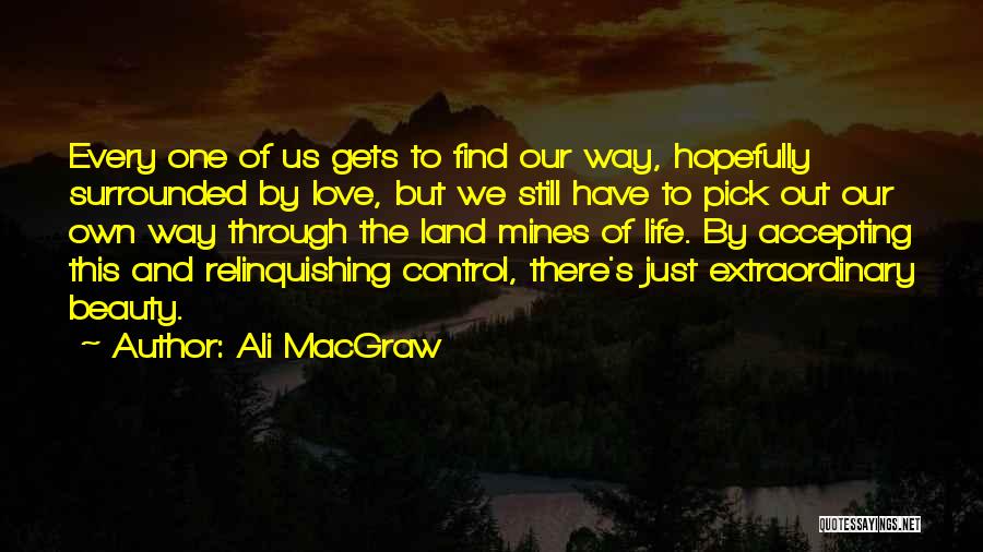 Accepting Life As It Comes Quotes By Ali MacGraw