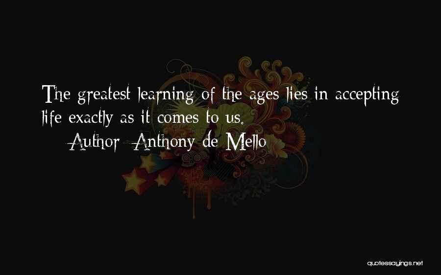 Accepting Life As It Comes Quotes By Anthony De Mello