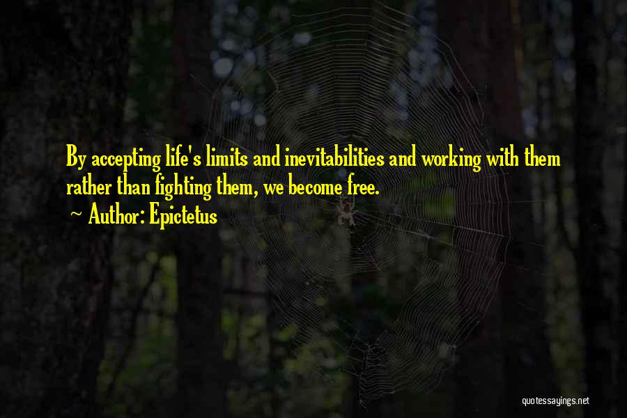 Accepting Life As It Comes Quotes By Epictetus