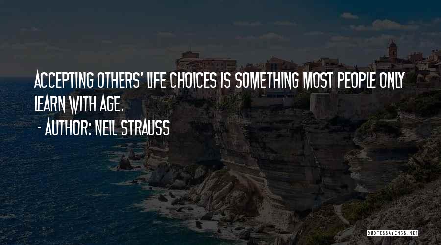 Accepting Life As It Comes Quotes By Neil Strauss