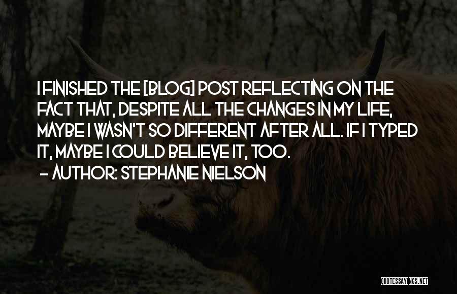 Accepting Life Changes Quotes By Stephanie Nielson