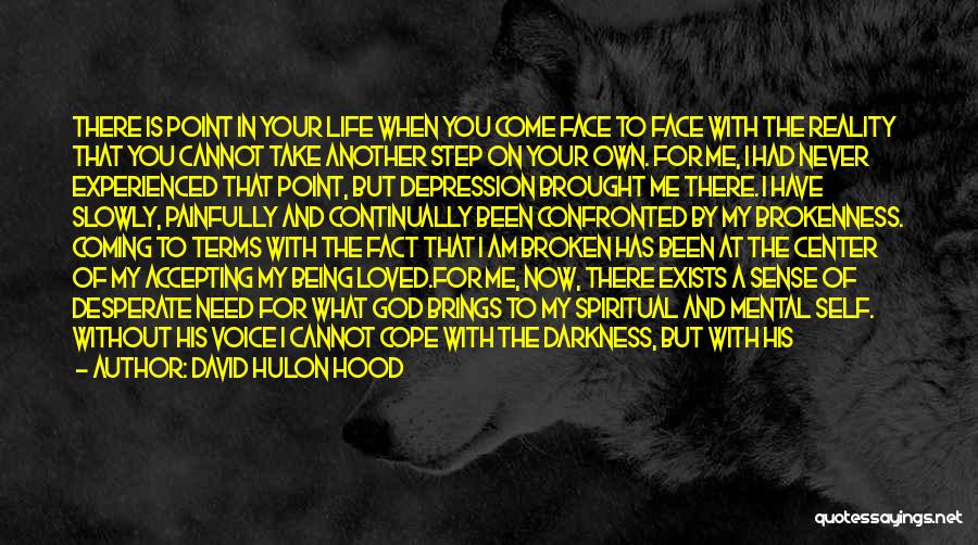 Accepting Life For What It Is Quotes By David Hulon Hood