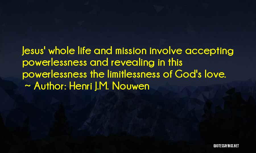 Accepting Life For What It Is Quotes By Henri J.M. Nouwen