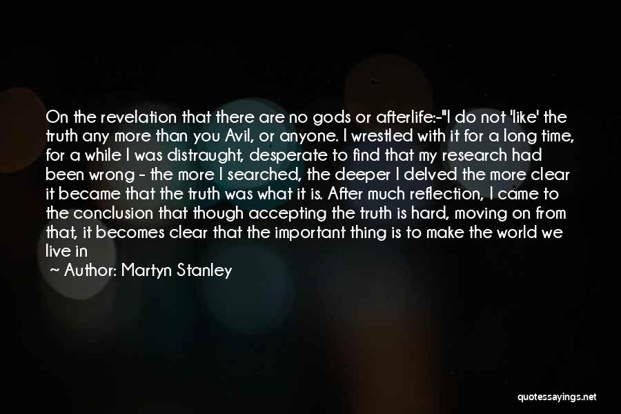 Accepting Life For What It Is Quotes By Martyn Stanley
