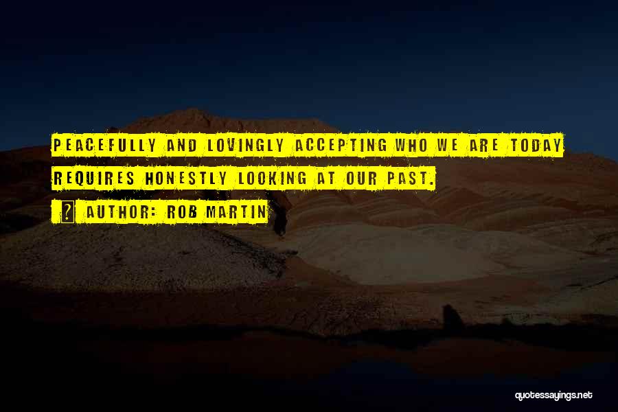 Accepting Life For What It Is Quotes By Rob Martin