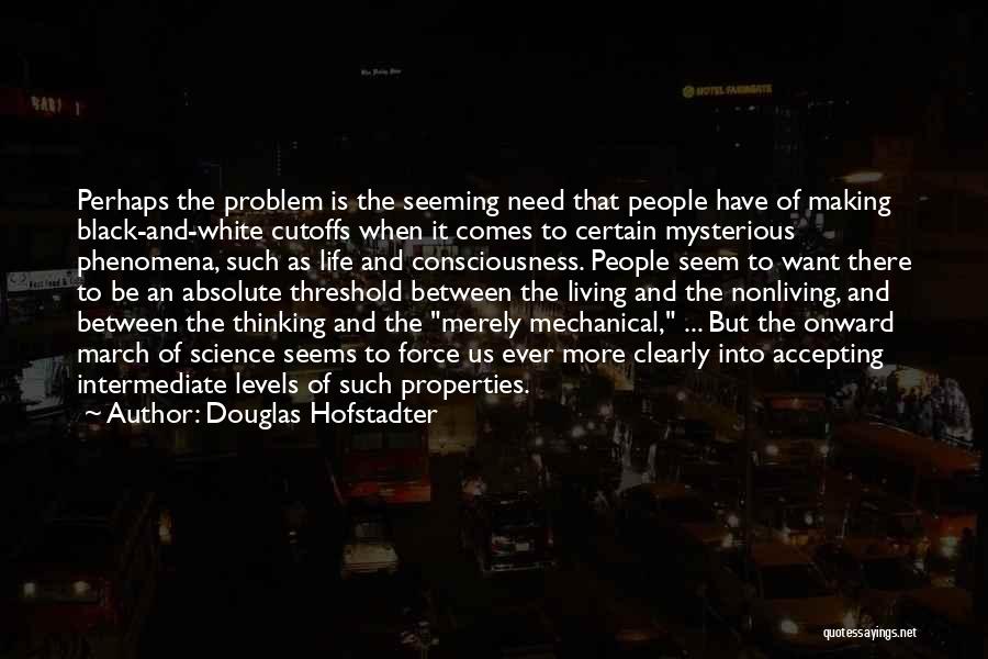 Accepting Life Quotes By Douglas Hofstadter