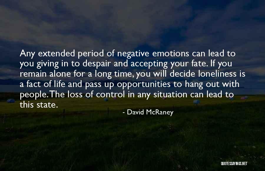 Accepting Life The Way It Is Quotes By David McRaney