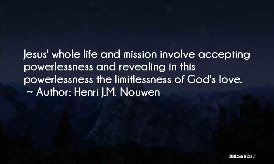 Accepting Life The Way It Is Quotes By Henri J.M. Nouwen