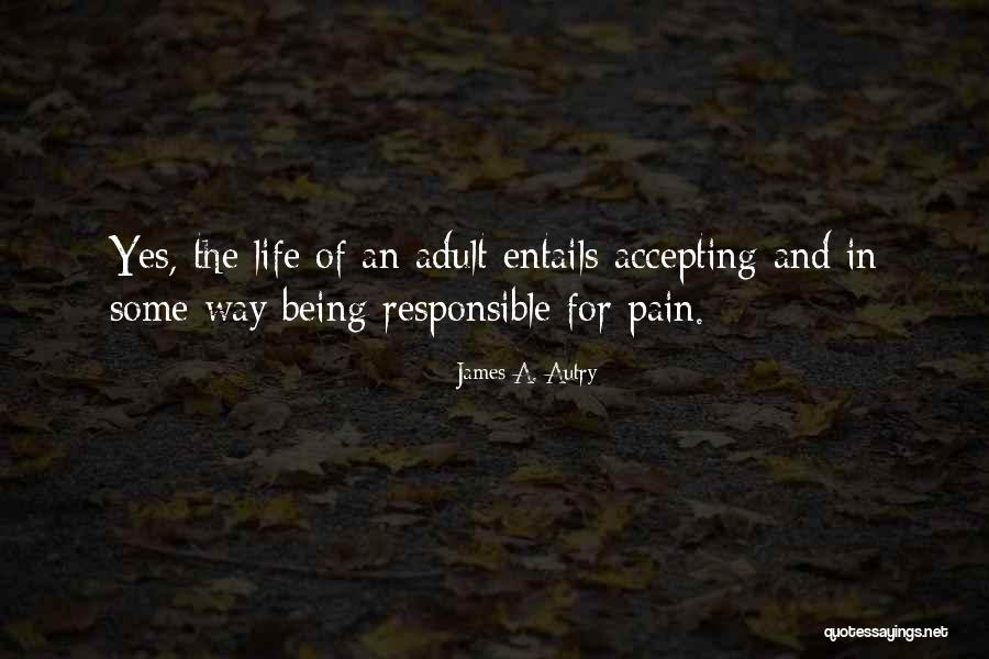 Accepting Life The Way It Is Quotes By James A. Autry