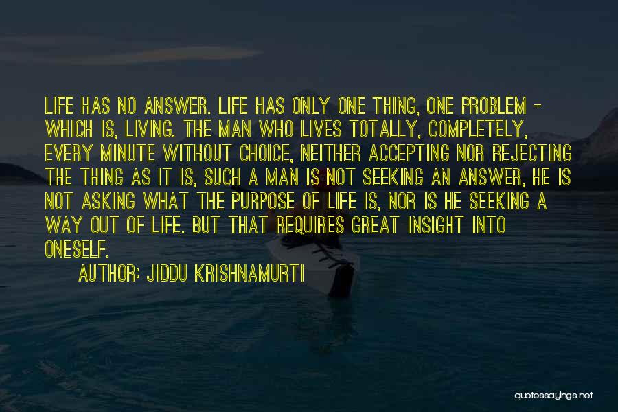 Accepting Life The Way It Is Quotes By Jiddu Krishnamurti