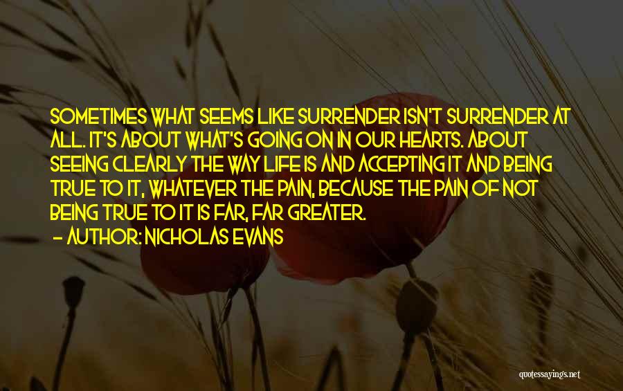 Accepting Life The Way It Is Quotes By Nicholas Evans