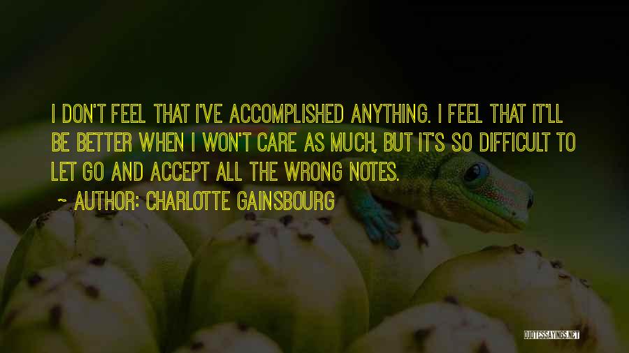 Accepting Me For Who I Am Quotes By Charlotte Gainsbourg