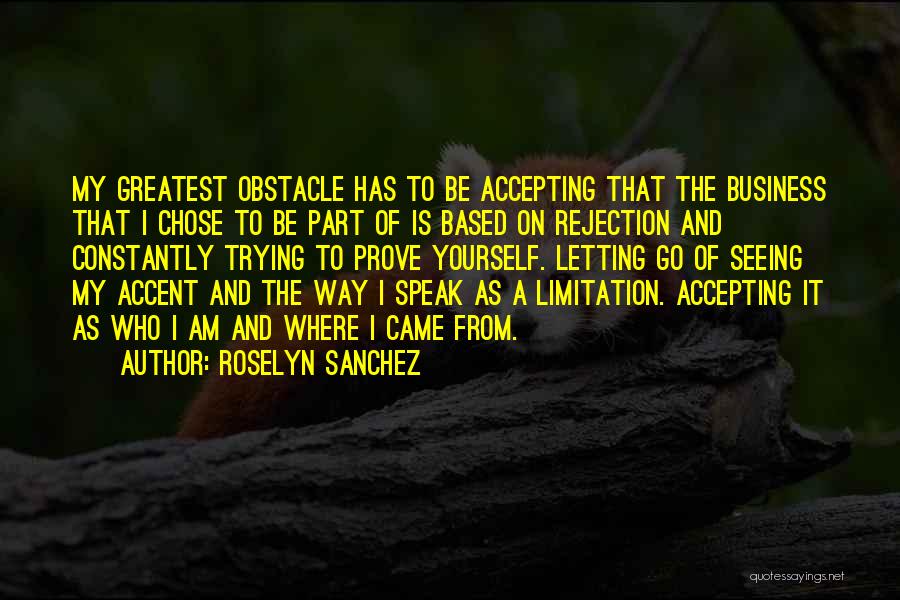 Accepting Me For Who I Am Quotes By Roselyn Sanchez