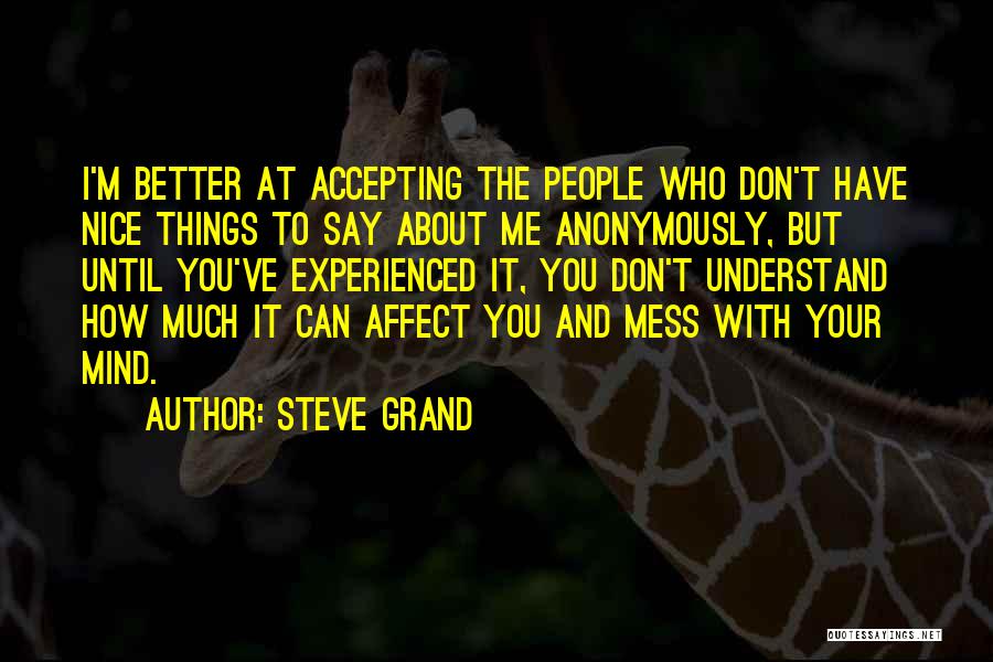 Accepting Me For Who I Am Quotes By Steve Grand
