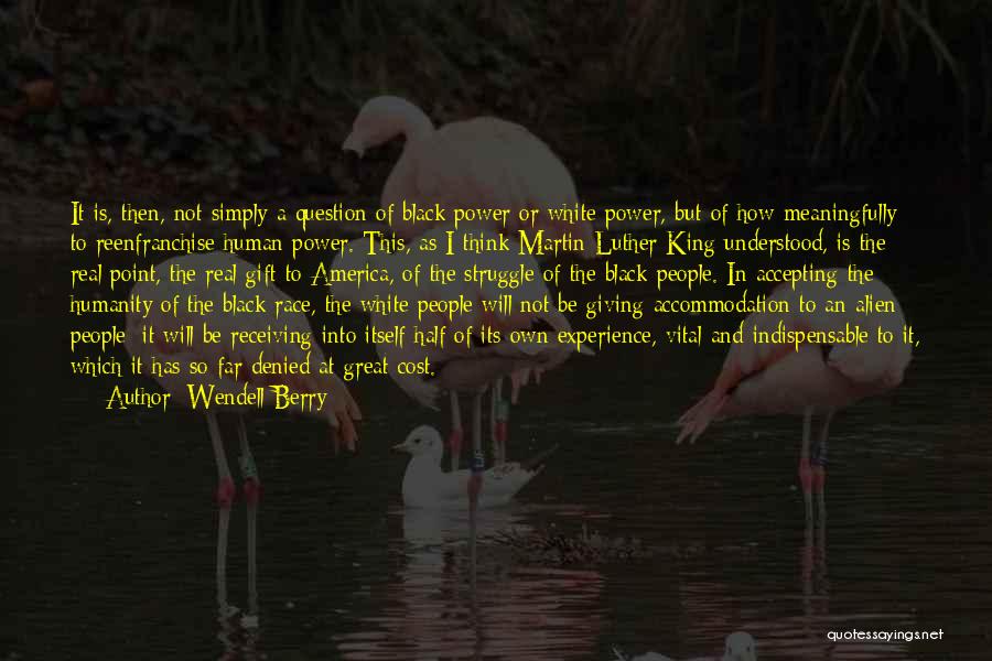 Accepting Me For Who I Am Quotes By Wendell Berry