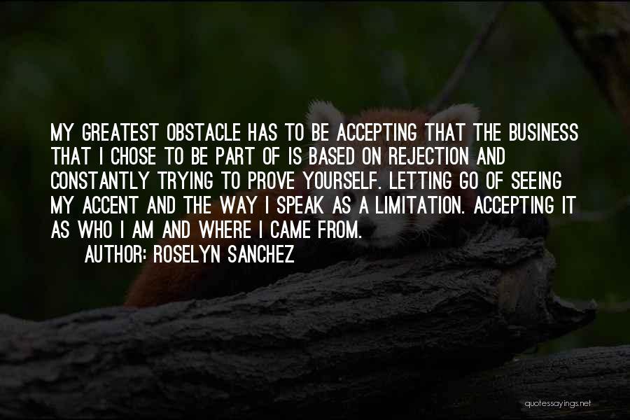 Accepting Me The Way I Am Quotes By Roselyn Sanchez