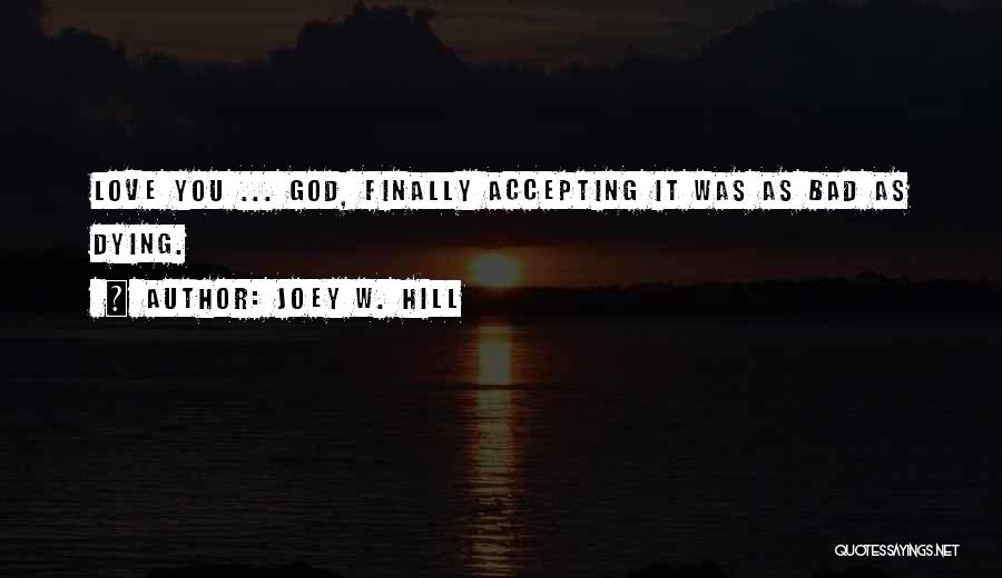 Accepting Others As They Are Quotes By Joey W. Hill