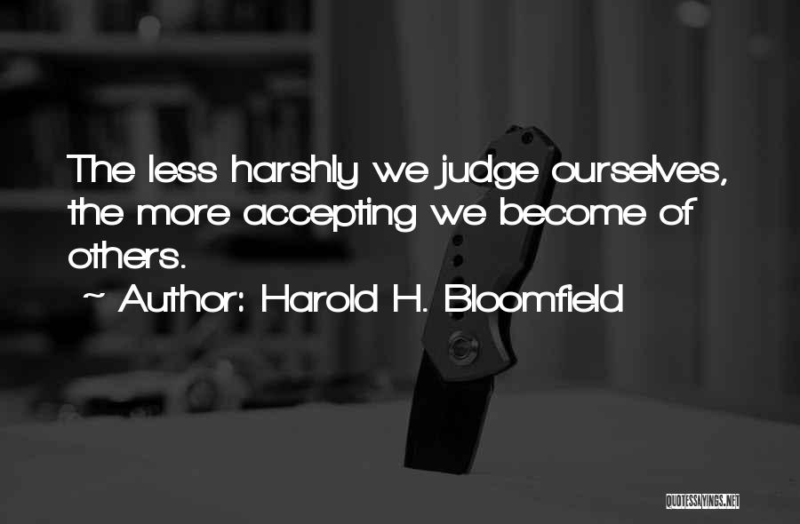 Accepting Others Quotes By Harold H. Bloomfield