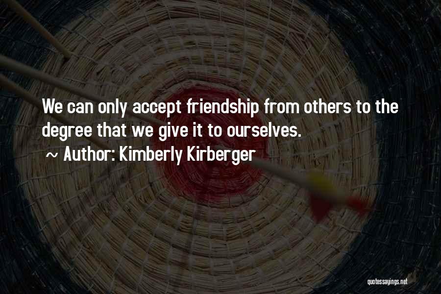 Accepting Others Quotes By Kimberly Kirberger